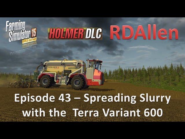 Farming Simulator 15 Gold Edition Sosnovka E43 - Spreading Slurry with the Terra Variant