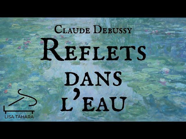 Debussy: Reflets dans l'eau 'Reflections in the Water' (Lisa Tahara) Beautiful Impressionist Music