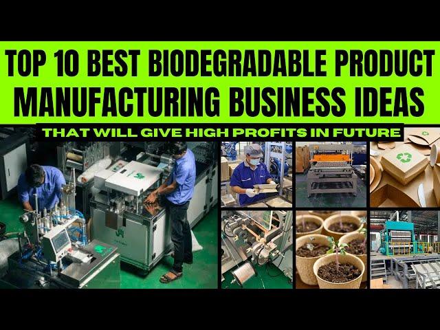 Top 10 Profitable Biodegradable Product Manufacturing Business Ideas #ecobusiness