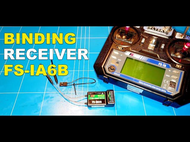 Flysky FS-IA6B Binding Receiver To FS-i6 Transmitter