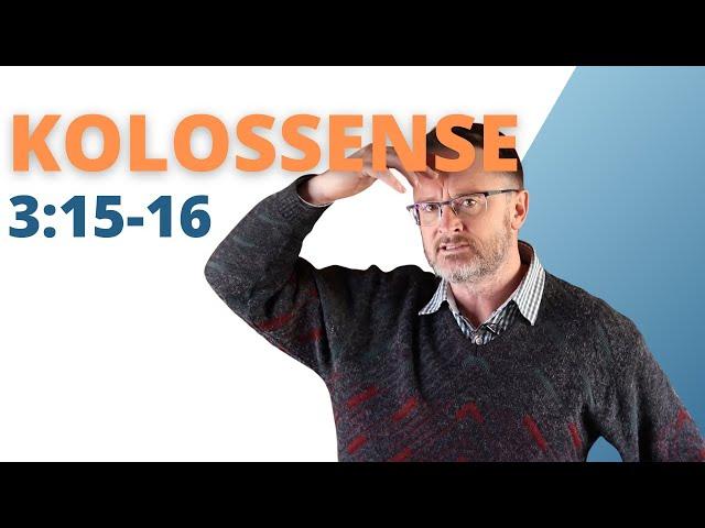 Kolossense 3:15-16 | Woordskool 515