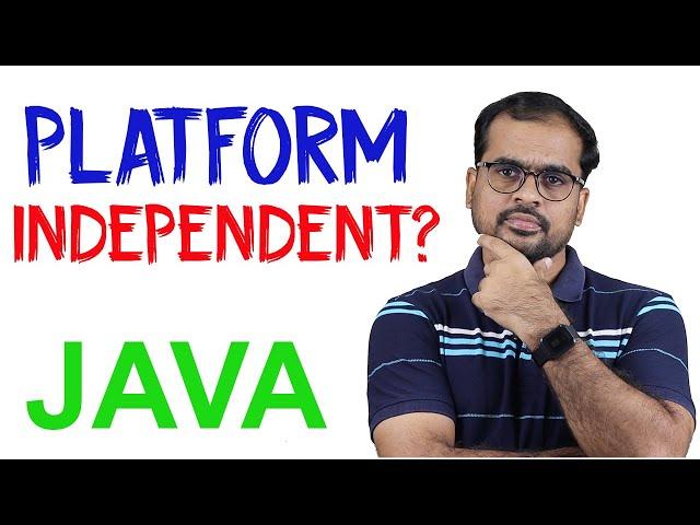 How is JAVA PLATFORM INDEPENDENT? | Java For Beginners