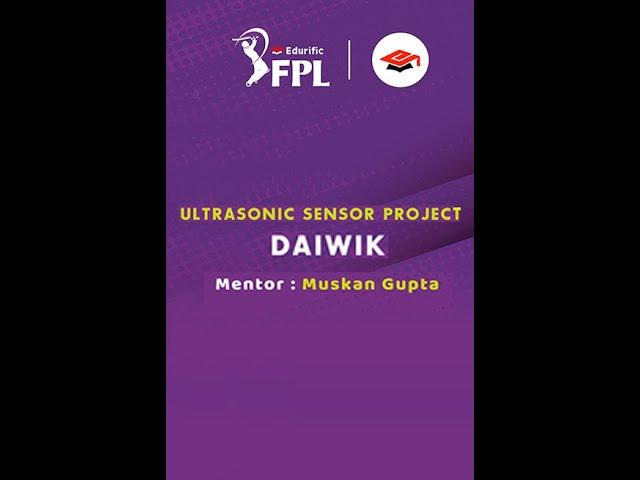 Ultrasonic Sensor Project - By Daiwik