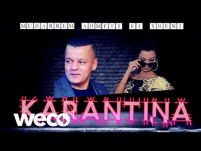 Muharrem Ahmeti ft Xheni - Karantina (Prod. Albert Sula)