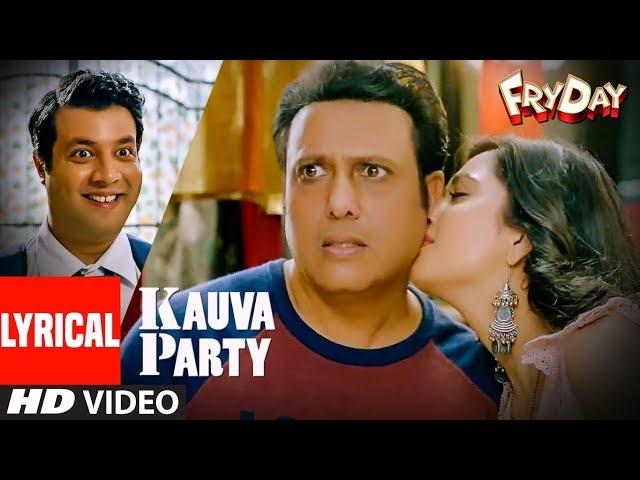 Kauva Party Lyrical Video | FRYDAY | Govinda | Varun Sharma | Navraj Hans