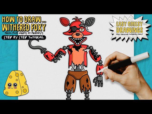 How to Draw WITHERED FOXY  (Five Nights at Freddy's) | Easy Step-By-Step Drawing Tutorial