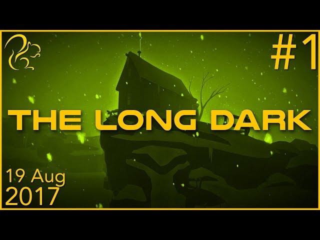 The Long Dark | 19th August 2017 | 1/6 | SquirrelPlus