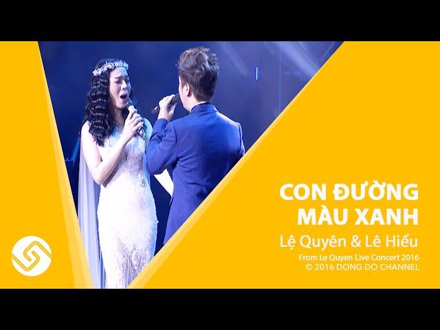 Lệ Quyên -  Liveshow Live Concert - Con Đường Màu Xanh | Đông Đô Channel