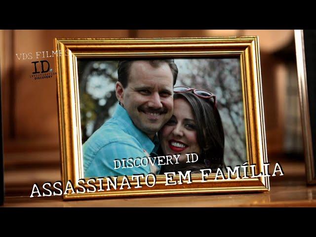 DISCOVERY ID: ASSASSINATOS EM FAMÍLIA