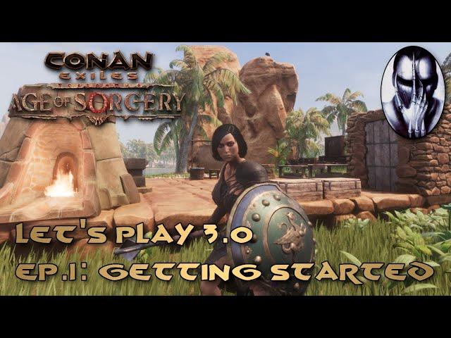 Conan Exiles - Let's Play 3.0 - Ep.1: Getting Started