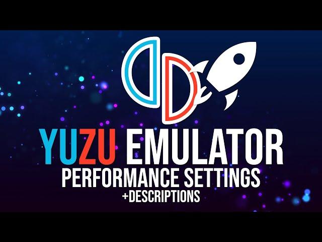 Yuzu emulator performance settings 2023 + Descriptions