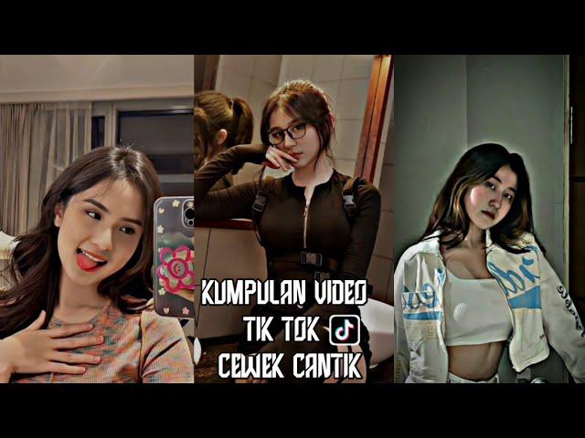 KUMPULAN VIDEO TIK TOK CEWEK CANTIK 