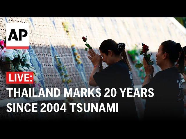 LIVE: Thailand marks 20 years since the 2004 Indian Ocean tsunami