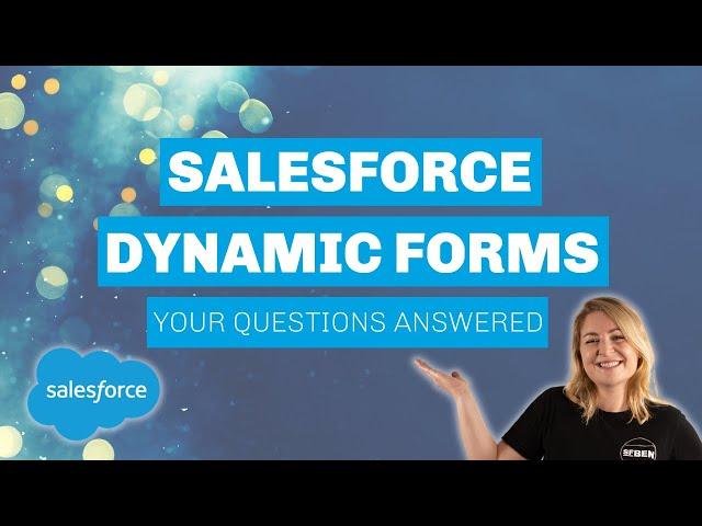 Salesforce Dynamic Forms: Your Questions Answered