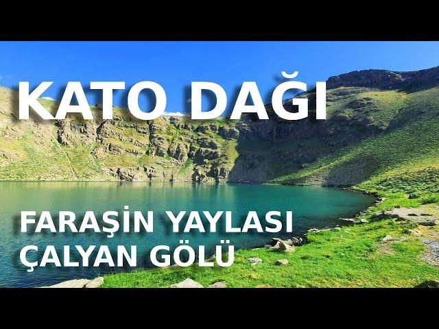 ŞIRNAK KATO DAĞI | FARAŞİN YAYLASI - ÇALYAN GÖLÜ