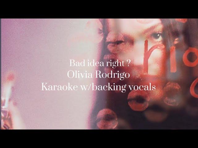 Olivia Rodrigo - bad idea right? (Karaoke w/backing vocals)