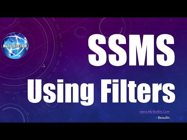 Using filters In SQL Server Management Studio | SQL Server Tips #1