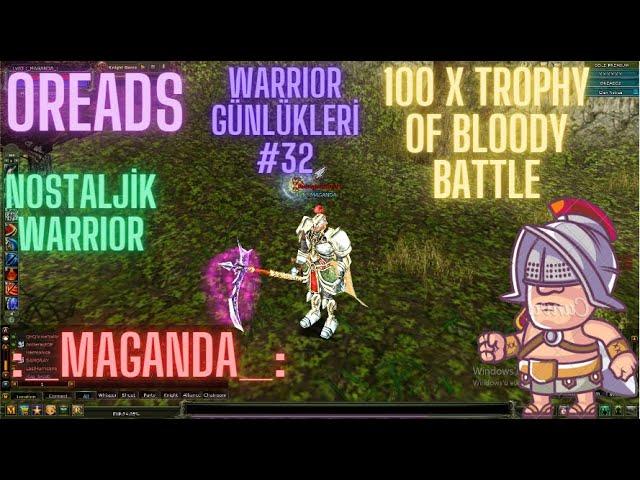 KNIGHT ONLINE | OREADS | WARRIOR GÜNLÜKLERİ #32| BDW| UTC| JR| 100 X TROPHY OF BLOODY BATTLE