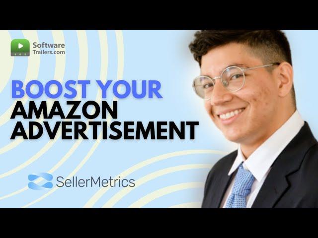 SellerMetrics - Boost your Amazon Advertising | Review and Lifetime Deal !!