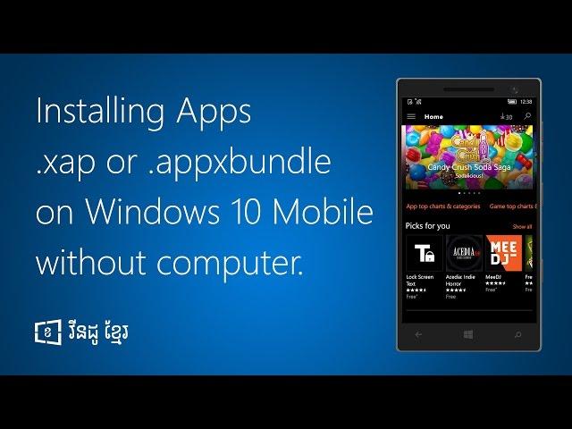 How to install apps .appx and .appxbundle on Windows 10 Mobile without Computer