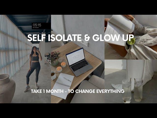 SELF ISOLATE & GLOW UP: TIPS & IDEAS ON HOW TO BECOME UNRECOGNISABLE