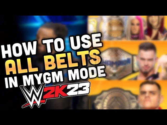 How To USE ALL THE BELTS In MYGM MODE In WWE 2K23 MyGM Mode Tips And Tricks