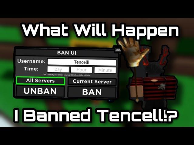 What Happens When You Try To Ban Tencell (The Owner Of Slap Battles) With The Ban Ui?