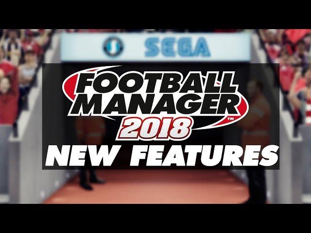 FOOTBALL MANAGER 2018 | NEW FEATURES | MY REACTION