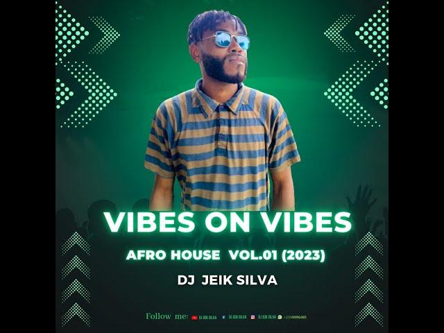 Vibe on Vibe | Afro House Mix | Vol.01 | Jeik Silva (2023)