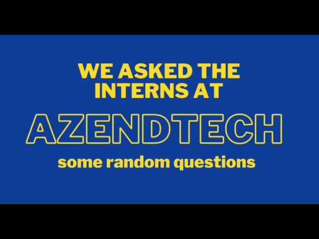 Intern Insights at AzendTech 