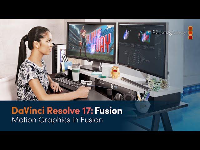 DaVinci Resolve 17 Fusion Training - Motion Graphics in Fusion