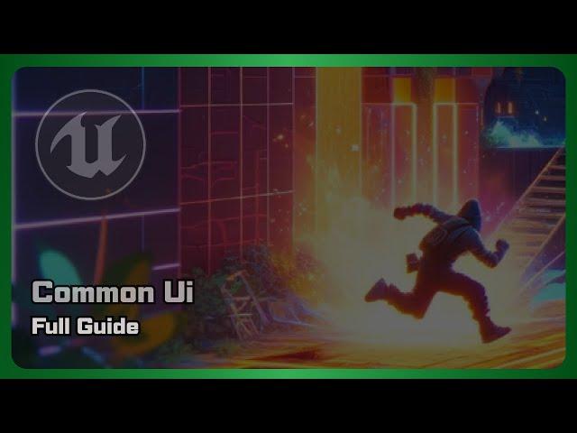 UE5 - Common UI Guide: A Complete Guide to Inputs & Widgets