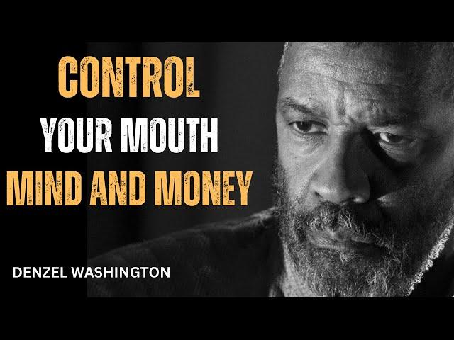 CONTROL YOUR MOUTH, MIND, AND MONEY! Best Motivational Speech inspired by Denzel Washington Speeches