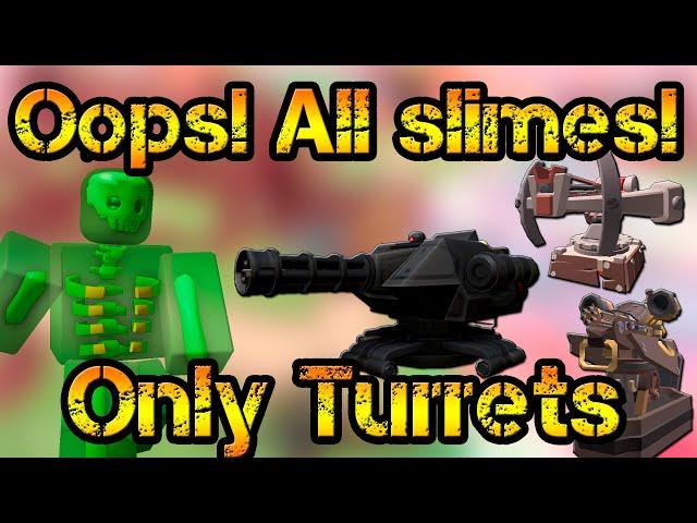 Only Turrets in Challenge Map Oops! All slimes! Roblox Tower Defense Simulator