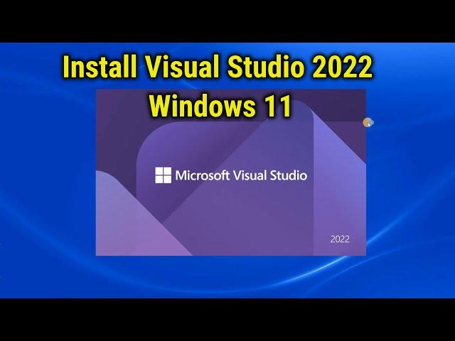 Install Visual Studio 2022 in Windows 11 | Step by Step Visual Studio installation guide