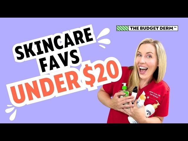 My Favorite Skincare Under $20! | The Budget Dermatologist