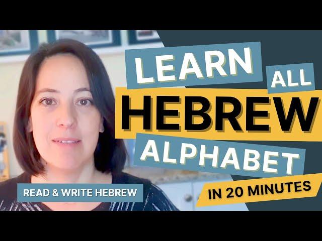 Learn All Hebrew Alphabet in 20 Minutes - Read and Write Hebrew