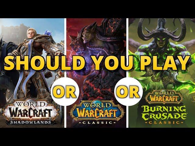 Should you play WoW Retail (Shadowlands), Classic or TBC | Which World of Warcraft is better in 2021