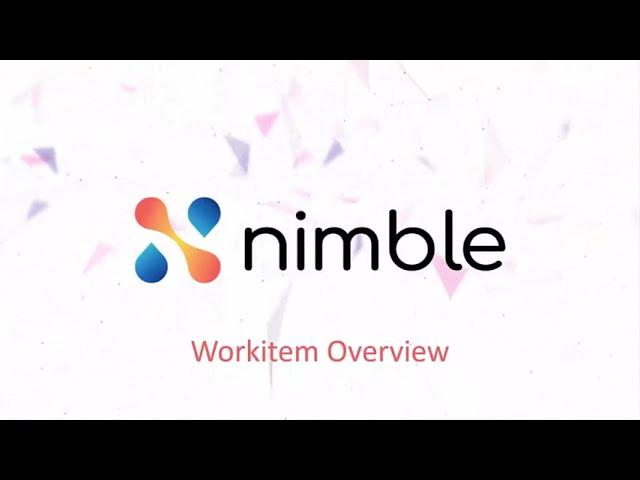 Quick Overview of Workitem in Nimble Work Management