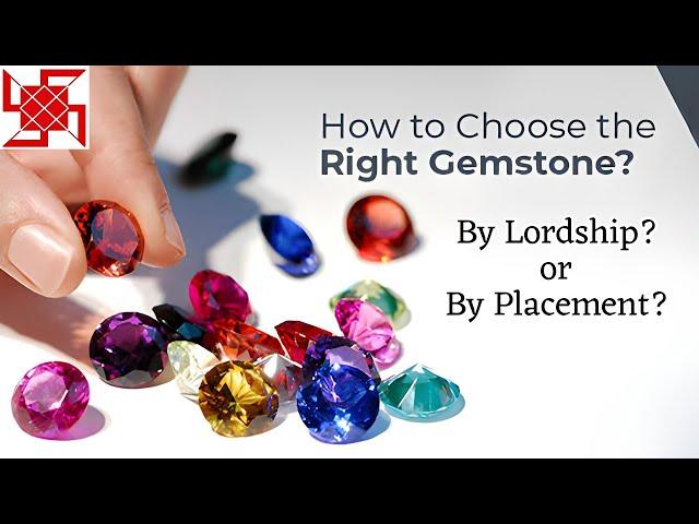 How To Choose Gemstone???  By Lordship or By Placement of Planet???Know about Facts