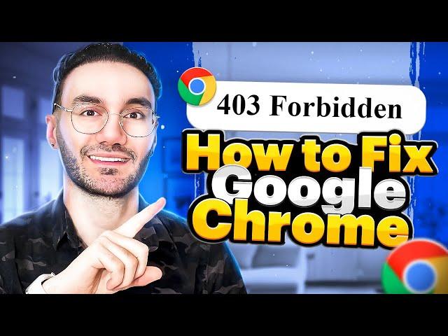 How To Fix 403 Forbidden Error On Google Chrome