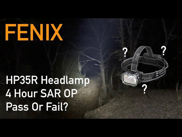 FENIX HP35R Headlamp Four Hour Search And Rescue Exercise: Pass Or Fail?