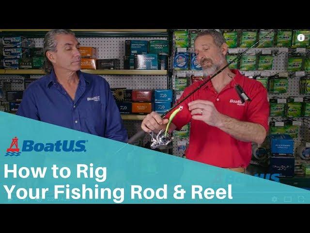 Rigging a Fishing Rod and Reel | BoatUS