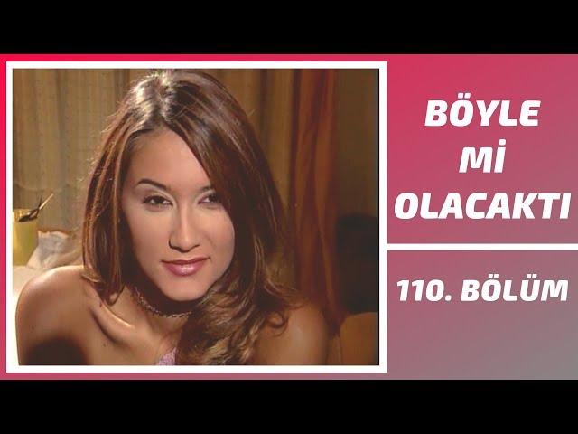 Böyle mi Olacaktı | 110. Bölüm