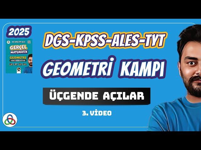 Üçgende Açılar | 3.Video | DGS - KPSS - ALES - TYT - AYT Geometri | 2025 |