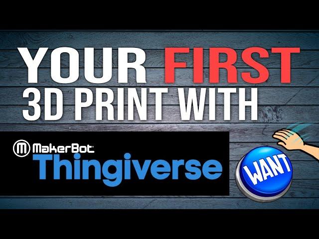 Your First 3D Print: Thingiverse & Makerbot Replicator