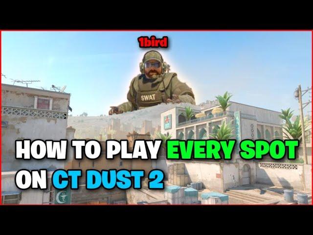 HOW TO PLAY EVERY SPOT: CT DUST 2 (CS2 Guide)