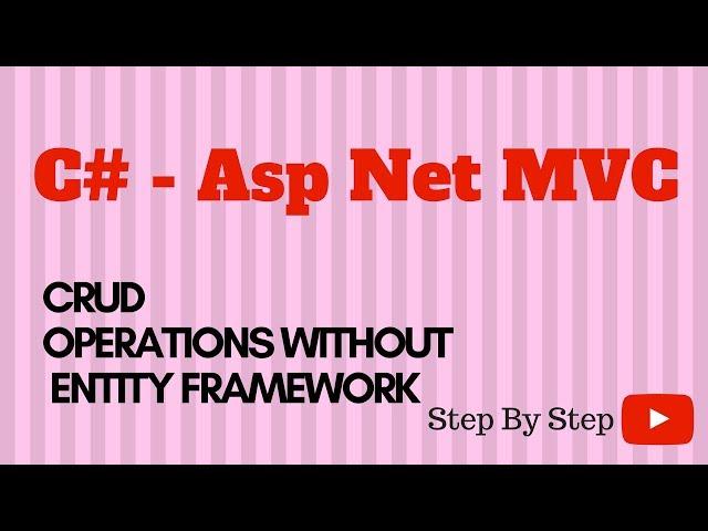 Asp. Net MVC 5 CRUD Operations Without  Using Entity Framework