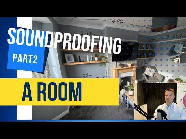 How to Soundproof a room (part 2)