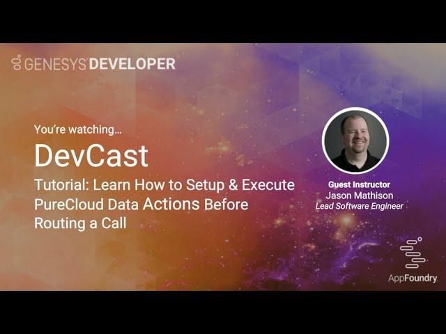 DevCast Tutorial #2 | How to Set Up and Execute a PureCloud Data Action Before Routing a Call